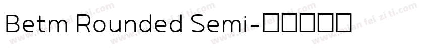 Betm Rounded Semi字体转换